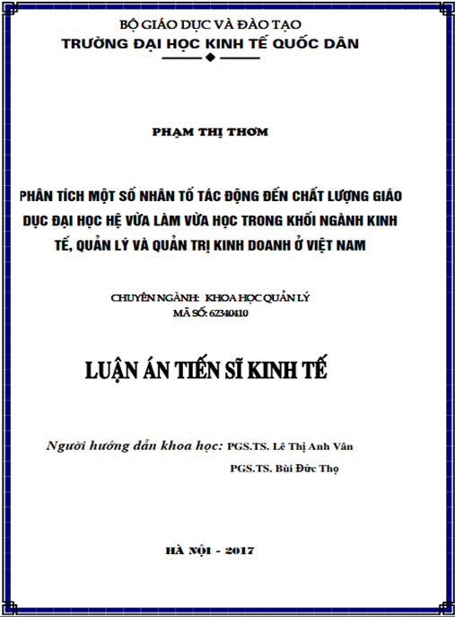 Luận án tiến sĩ Phân tích một số nhân tố tác động đến chất lượng giáo dục đại học hệ vừa làm vừa học trong khối ngành kinh tế – quản lý – và quản trị kinh doanh ở Việt Nam