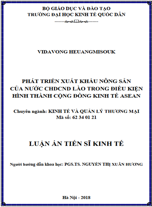 Luận án tiến sĩ Phát triển xuất khẩu nông sản của nước CHDCND Lào trong điều kiện hình thành cộng đồng kinh tế Asean