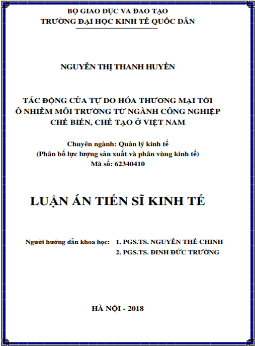 Luận án tiến sĩ Tác động của tự do hóa thương mại tới ô nhiễm môi trường từ ngành công nghiệp chế biến, chế tạo ở Việt Nam