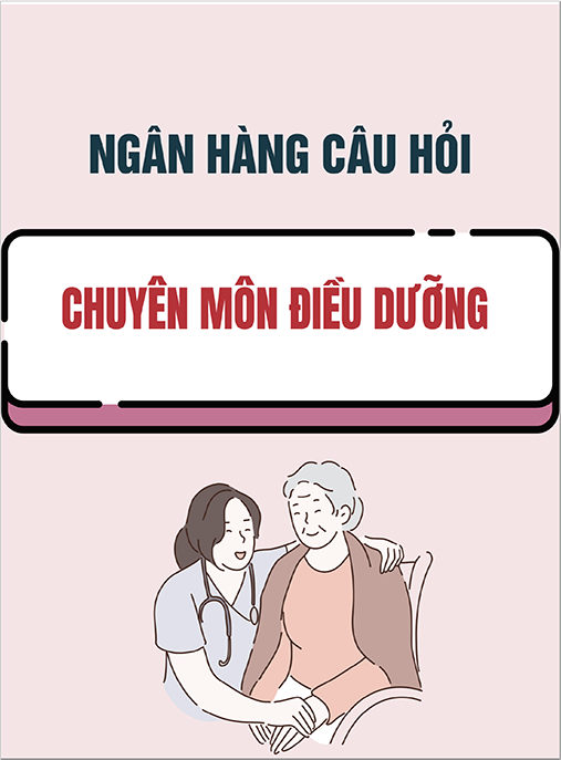 Ngân hàng câu hỏi Chuyên môn điều dưỡng