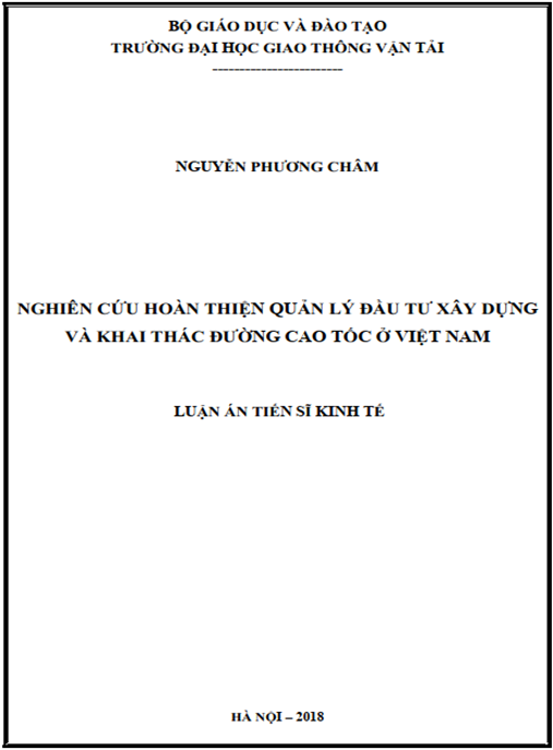 Luận án tiến sĩ Nghiên cứu hoàn thiện quản lý đầu tư xây dựng và khai thác đường cao tốc ở Việt Nam