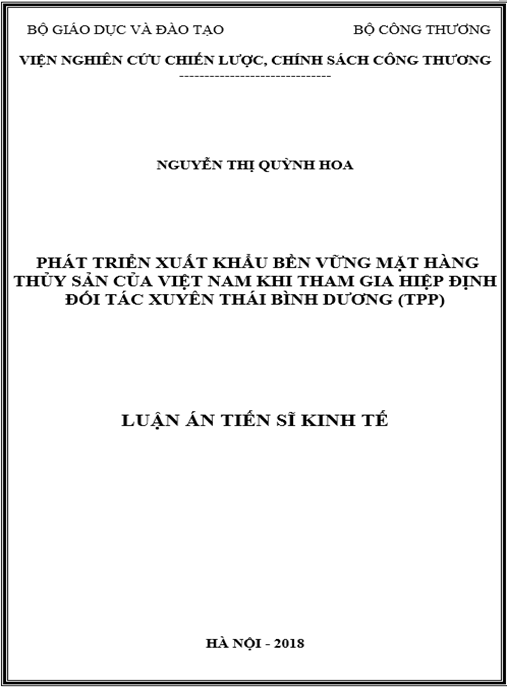 Luận án tiến sĩ Phát triển xuất khẩu bền vững mặt hàng thủy sản của Việt Nam khi tham gia Hiệp định đối tác xuyên Thái Bình Dương (TPP)