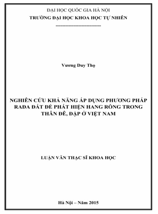 Luận văn Thạc sĩ Khoa học: Nghiên cứu khả năng áp dụng phương pháp Rađa đất để phát hiện hang rỗng trong thân đê, đập ở Việt Nam