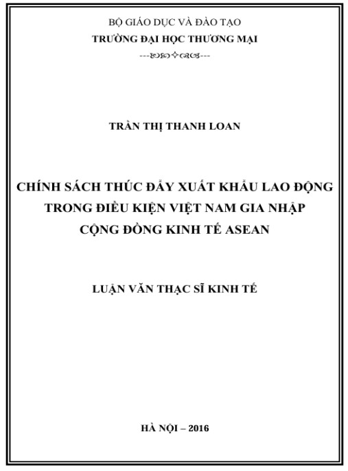 Luận văn Thạc sĩ Kinh tế: Chính sách thúc đẩy xuất khẩu lao động trong điều kiện Việt Nam gia nhập Cộng đồng Kinh tế ASEAN