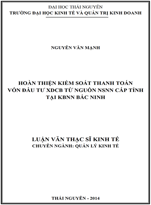 Luận văn Thạc sĩ Kinh tế – Hoàn thiện kiểm soát thanh toán vốn đầu tư CDCB từ nguồn NSNN cấp tỉnh tại KBNN Bắc Ninh