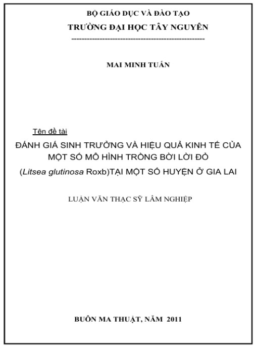 Luận văn thạc sĩ Lâm nghiệp: Đánh giá sinh trưởng và hiệu quả kinh tế của một số mô hình trồng bời lời đỏ (Litsea glutinosa roxb) tại một số huyện ở Gia Lai