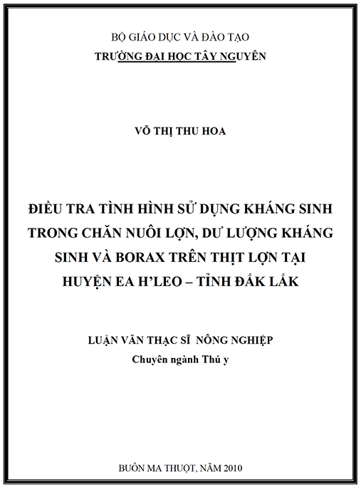Luận văn thạc sĩ Nông nghiệp – Điều tra tình hình sử dụng kháng sinh trong chăn nuôi lợn, dư lượng kháng sinh và Borax trên thịt lợn tại huyện Ea H’leo tỉnh Đắk Lắk
