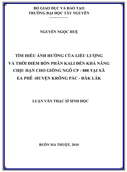 Luận văn thạc sĩ Sinh học – Tìm hiểu ảnh hưởng của liều lượng và thời điểm bón phân Kali đến khả năng chịu hạn cho giống ngô CP 888 tại xã EaPhê huyện Krông Pắc tỉnh Đăk Lăk
