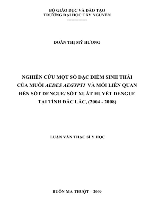Luận văn thạc sĩ Y học: Nghiên cứu một số đặc điểm sinh thái của muỗi Aedes Aegypti và mối liên quan đến sốt dengue/sốt xuất huyết Dengue tại tỉnh Đắk Lắk (2004-2008)