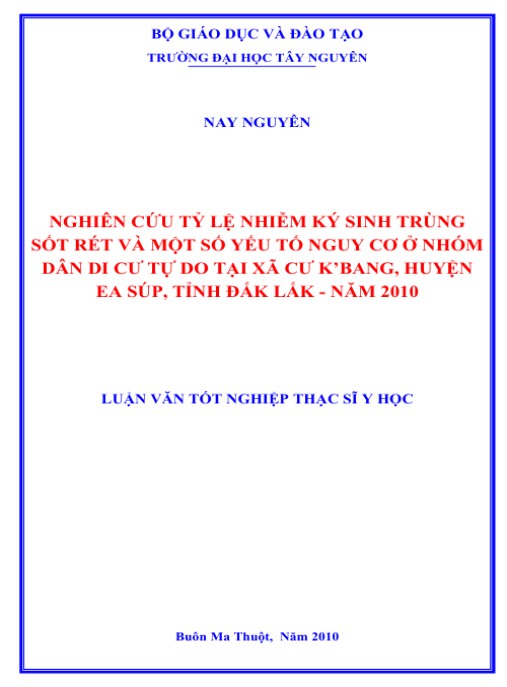 Luận văn thạc sĩ Y học: Nghiên cứu tỷ lệ nhiễm ký sinh trùng sốt rét và một số yếu tố nguy cơ ở nhóm dân di cư tự do tại xã cư K’Bang huyện Ea Súp tỉnh Đắk Lắk năm 2010