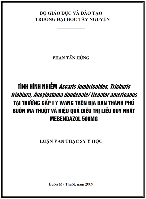 Luận văn thạc sĩ Y học: Tình hình nhiễm Ascaris lumbricoides, Trichuris trichiura, Ancylostoma duodenale/Necator americanus tại trường cấp một Ywang trên địa bàn thành phố Buôn Ma Thuột và hiệu quả điều trị liều duy nhất mebendazol 500mg