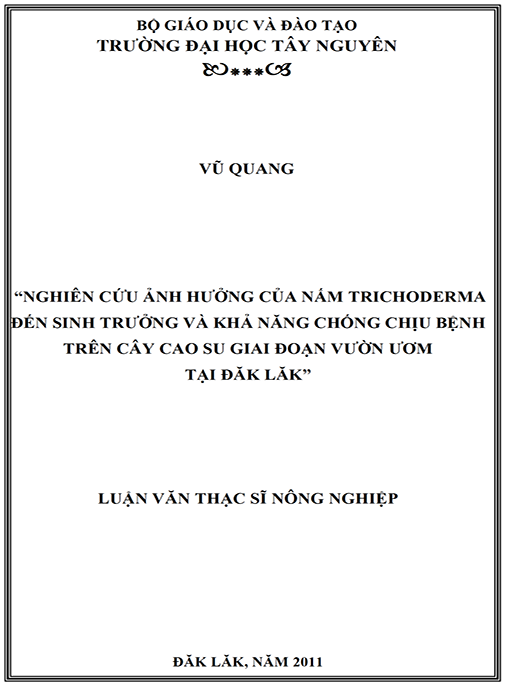 Luận văn thạc sĩ nông nghiệp – Nghiên cứu ảnh hưởng của nấm trichoderma đến sinh trưởng và khả năng chống chịu bệnh trên cây cao su giai đoạn vườn ươm tại Đăk Lăk